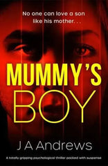 Mummys Boy by the writer JA Andrews Adomoo