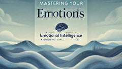 Mastering Your Emotions: A Guide to Emotional Intelligence  Adomoo