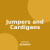 Jumpers and Cardigans