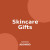 Skincare Gifts