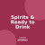 Spirits & Ready to Drink