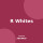 R Whites