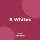 R Whites
