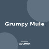 Grumpy Mule