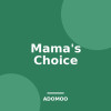 Mama's Choice