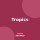Tropics
