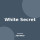 White Secret