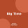 Big Time