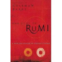 Soul of Rumi a Collection of Ecstastic by Coleman Barks