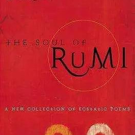 Soul of Rumi a Collection of Ecstastic by Coleman Barks Soul of Rumi a Collection of Ecstastic by Coleman Barks