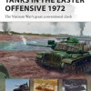 Tanks in the Easter Offensive 1972 by William E. Hiestand